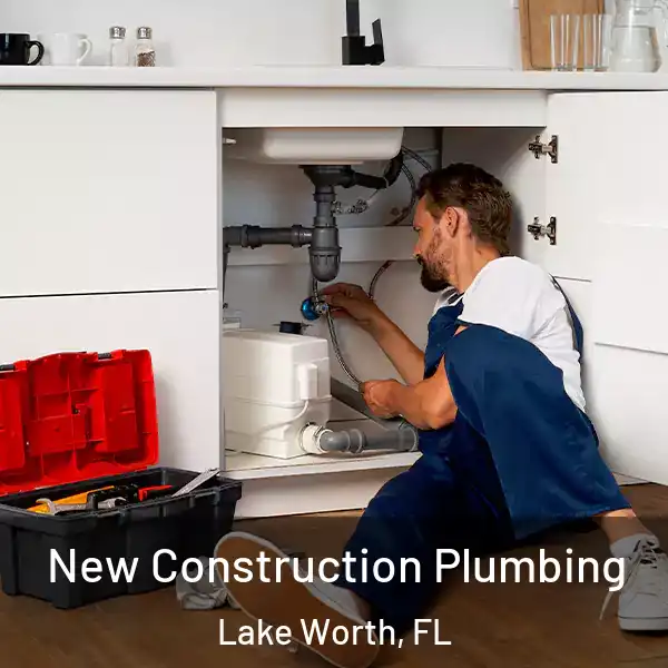  New Construction Plumbing Lake Worth, FL