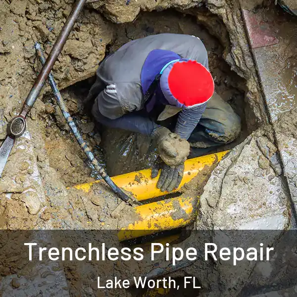  Trenchless Pipe Repair Lake Worth, FL